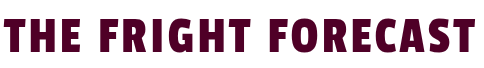 The fright forecast